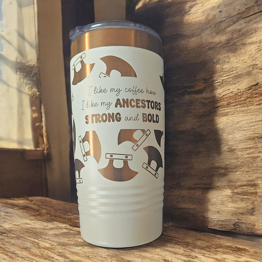 STRONG & BOLD ANCESTORS | 20 oz Tumbler