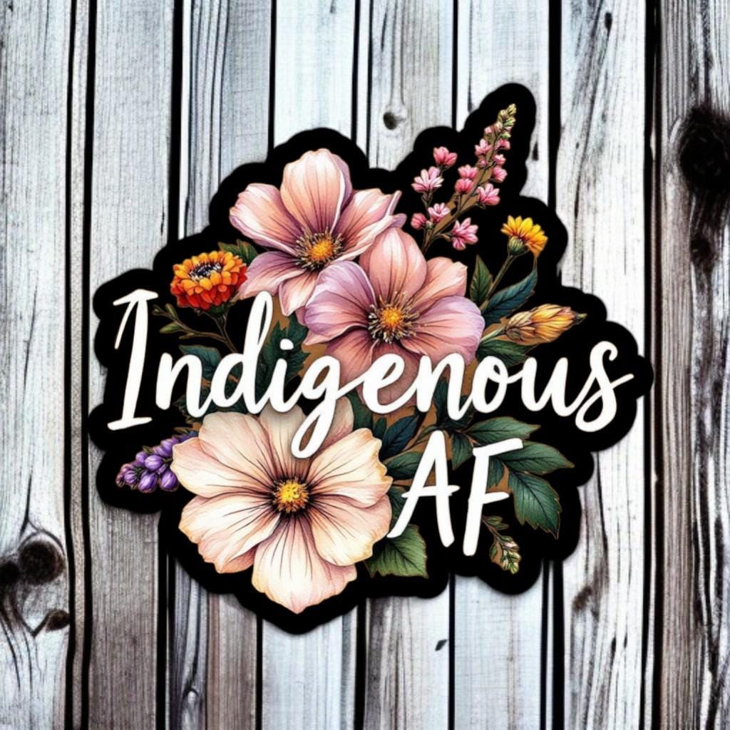 INDIGENOUS AF #2 | Vinyl Sticker